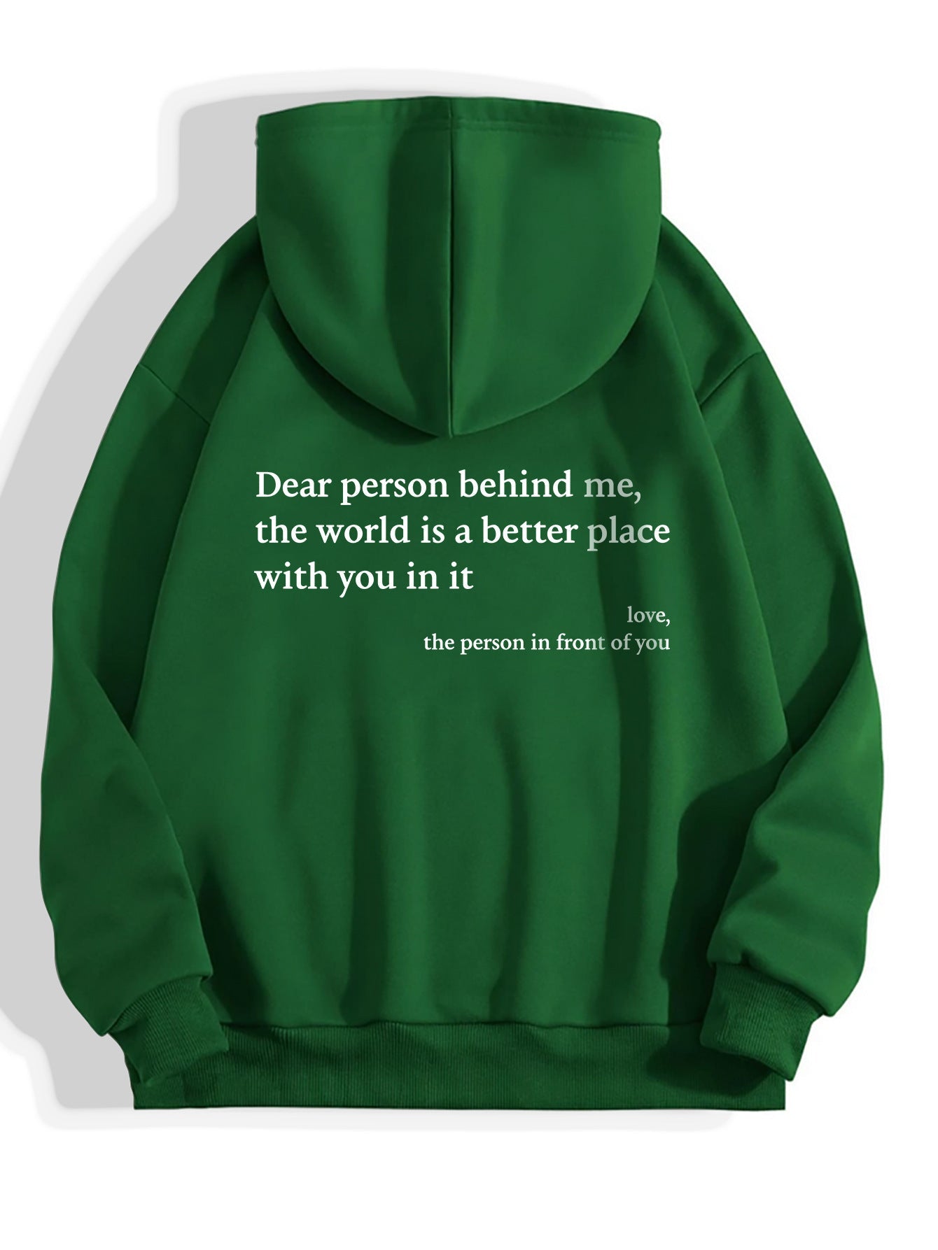 Dear Person Behind Me,the World Is A Better Place,with You In It,love,the Person In Front Of You,Women's Plush Letter Printed Kangaroo Pocket Drawstring Printed Hoodie Unisex Trendy Hoodies - NOMAN STORE LLC