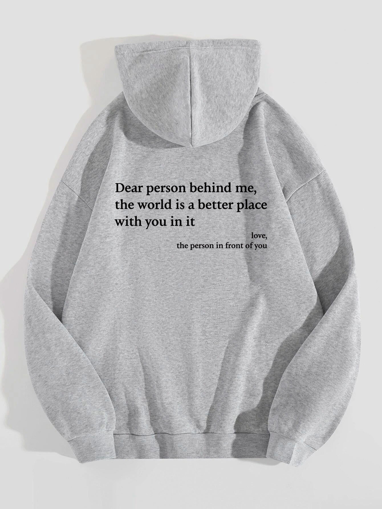 Dear Person Behind Me,the World Is A Better Place,with You In It,love,the Person In Front Of You,Women's Plush Letter Printed Kangaroo Pocket Drawstring Printed Hoodie Unisex Trendy Hoodies - NOMAN STORE LLC