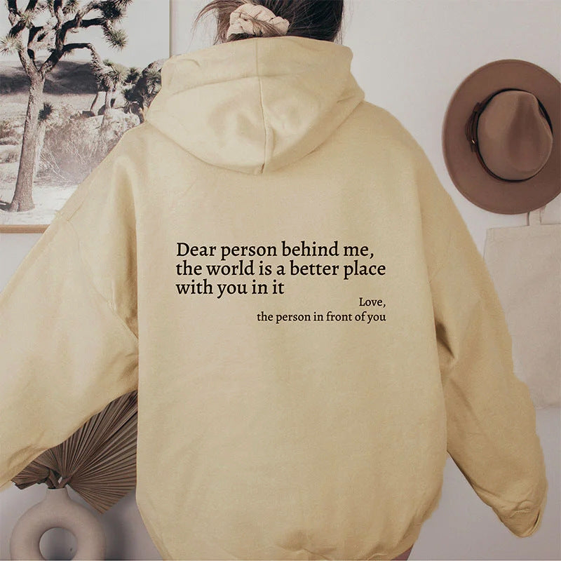 Dear Person Behind Me,the World Is A Better Place,with You In It,love,the Person In Front Of You,Women's Plush Letter Printed Kangaroo Pocket Drawstring Printed Hoodie Unisex Trendy Hoodies - NOMAN STORE LLC