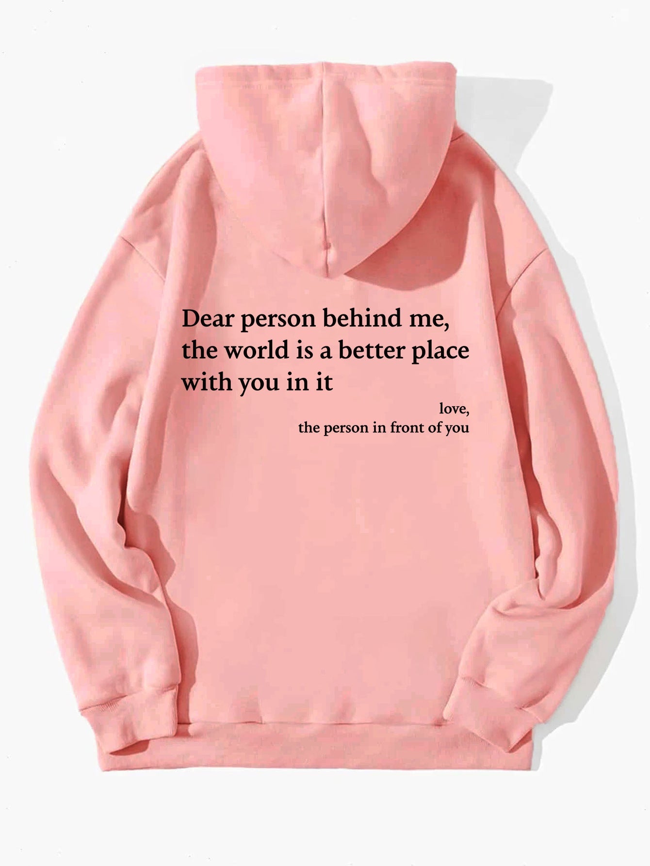 Dear Person Behind Me,the World Is A Better Place,with You In It,love,the Person In Front Of You,Women's Plush Letter Printed Kangaroo Pocket Drawstring Printed Hoodie Unisex Trendy Hoodies - NOMAN STORE LLC