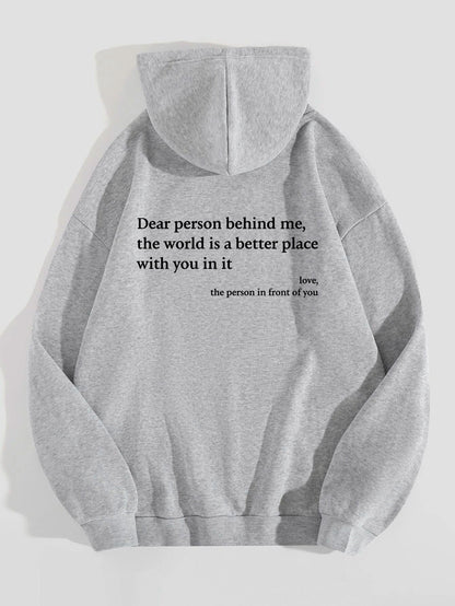 Dear Person Behind Me,the World Is A Better Place,with You In It,love,the Person In Front Of You,Women's Plush Letter Printed Kangaroo Pocket Drawstring Printed Hoodie Unisex Trendy Hoodies - NOMAN STORE LLC
